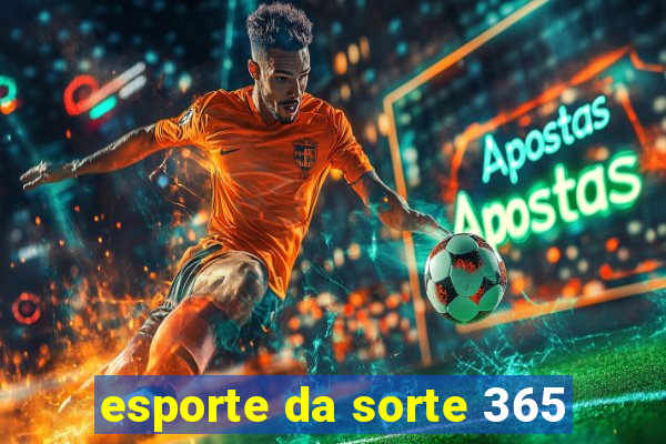 esporte da sorte 365